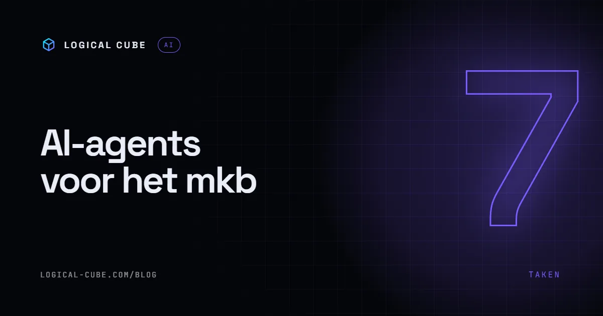 AI-agents voor het mkb: 7 taken die je vandaag al automatiseert