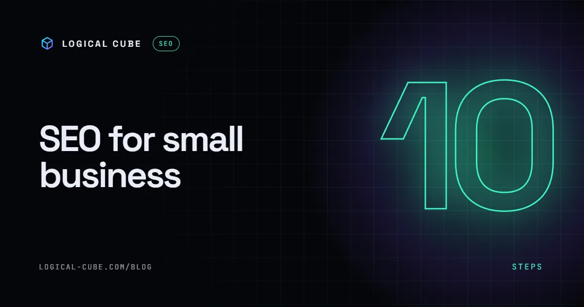 SEO for Small Business: 10 Steps to Rank Higher on Google in 2026
