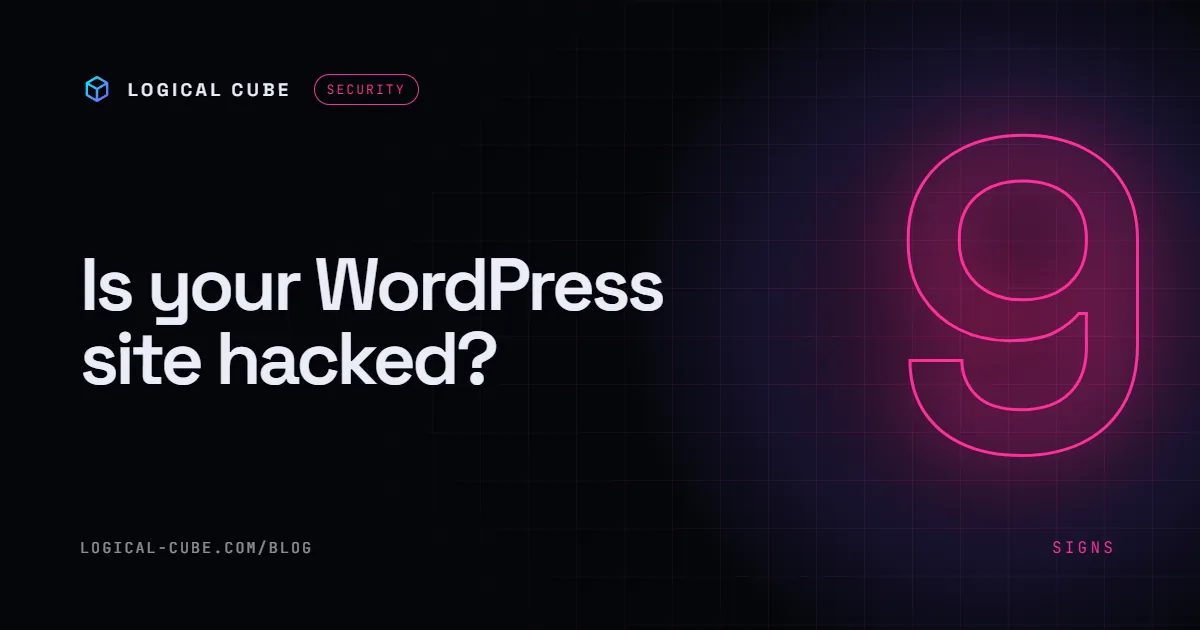 WordPress Site Hacked? 9 Signs and What to Do Right Now